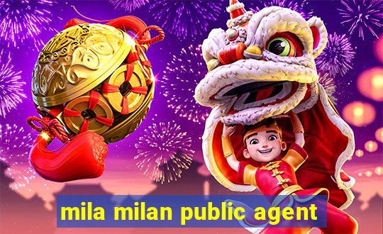 mila milan public agent